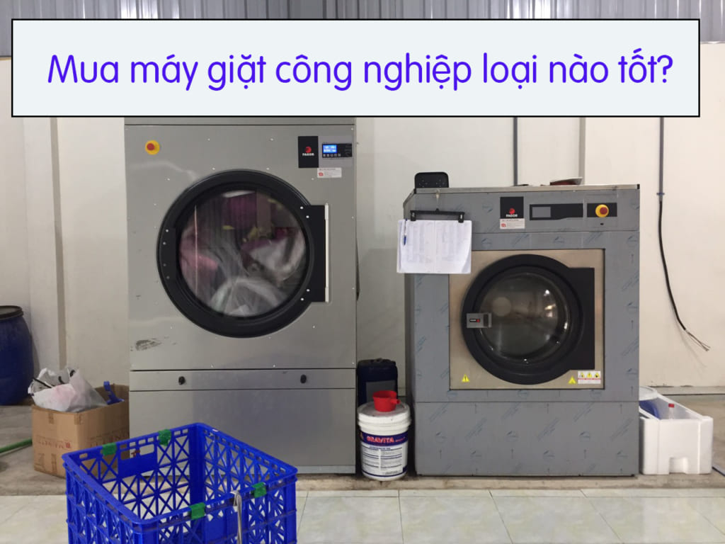 máy giặt công nghiệp loại nào tốt